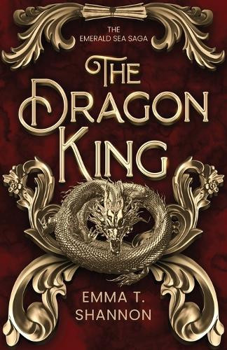 The Dragon King Emma T Shannon 9798989848768