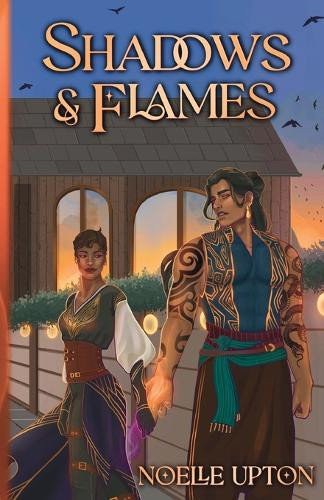 Shadows and Flames Noelle Upton 9798991784344