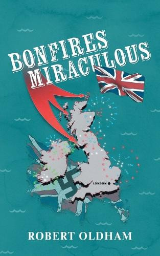 Bonfires Miraculous Robert Oldham 9781039170124