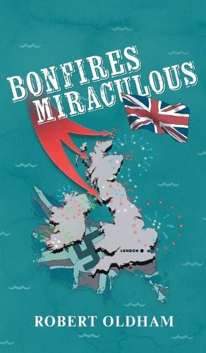 Bonfires Miraculous Robert Oldham 9781039170131