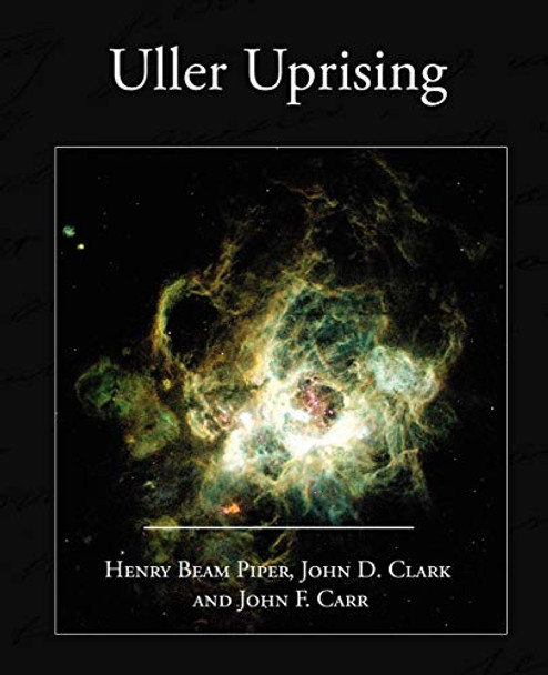 Uller Uprising Henry Beam Piper 9781604249187