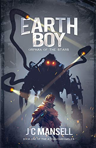 Earth Boy: Orphan of the stars Jc Mansell 9781999360801