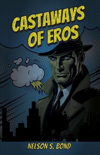 Castaways of Eros Nelson S Bond 9781636523132