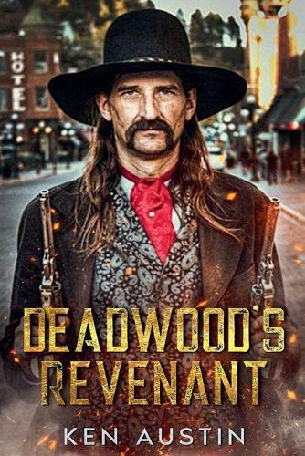 Deadwood's Revenant Kenneth Austin 9798231133826