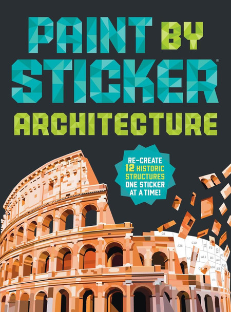 Paint by Sticker (Official): Architecture: Re-create 12 Historic Structures One Sticker at a Time! Workman Publishing 9781523529322