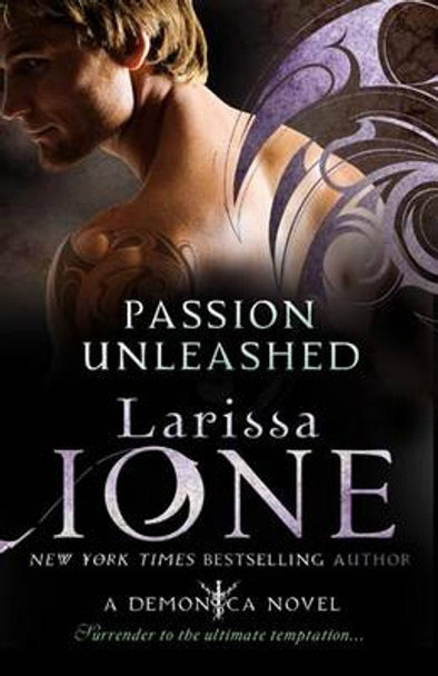 Passion Unleashed: Number 3 in series Larissa Ione 9780749955724