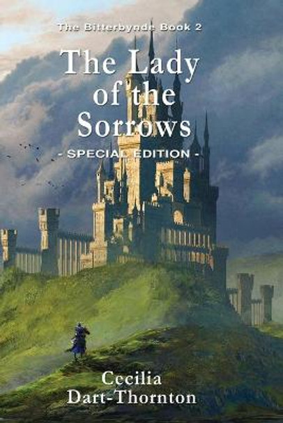 The Lady of the Sorrows - Special Edition: The Bitterbynde Book #2 Cecilia Dart-Thornton (Winner of the World Fantasy Award and the British Fantasy Award) 9781925110548