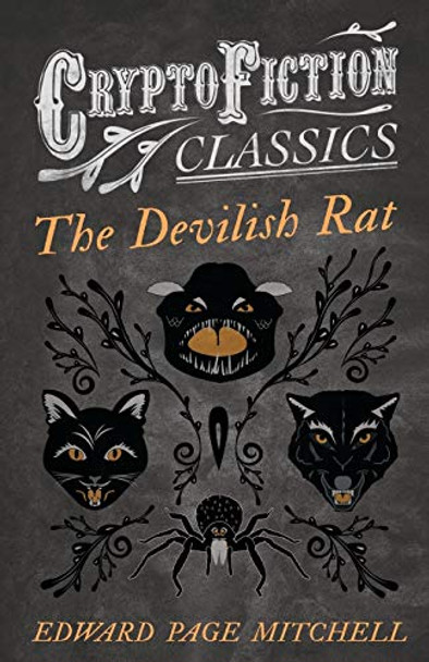 The Devilish Rat (Cryptofiction Classics) Edward Page Mitchell 9781473307834