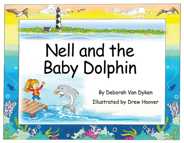 Nell and the Baby Dolphin Deborah Van Dyken 9781958888575
