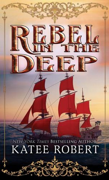 Rebel in the Deep Katee Robert 9781420520484