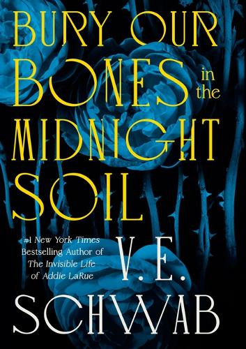 Bury Our Bones in the Midnight Soil V Schwab 9781420526233