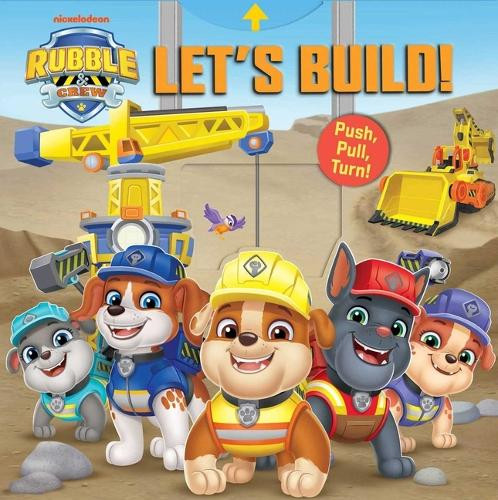 Rubble & Crew: Let's Build! Maggie Fischer 9780794454173