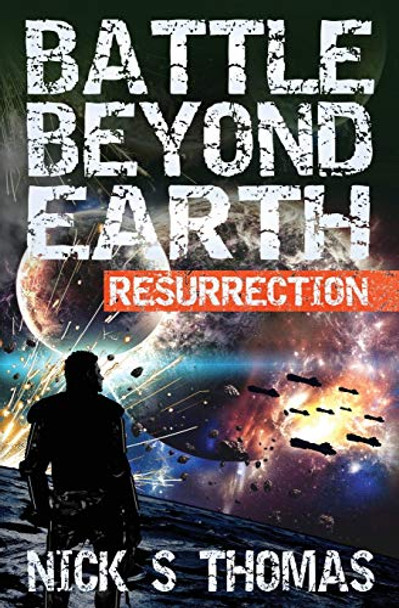 Battle Beyond Earth: Resurrection Nick S Thomas 9781909149670