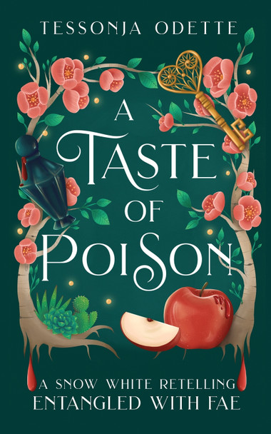 A Taste of Poison: A fae fantasy romance retelling of Snow White Tessonja Odette 9781806170296