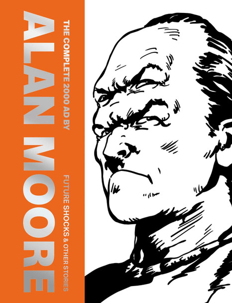 The Complete 2000 AD By Alan Moore: Future Shocks & Other Stories: Volume 1 Alan Moore 9781837866762