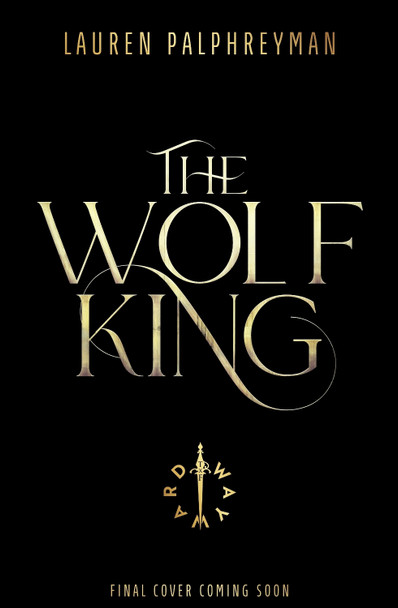 The Wolf King Lauren Palphreyman 9781911751052