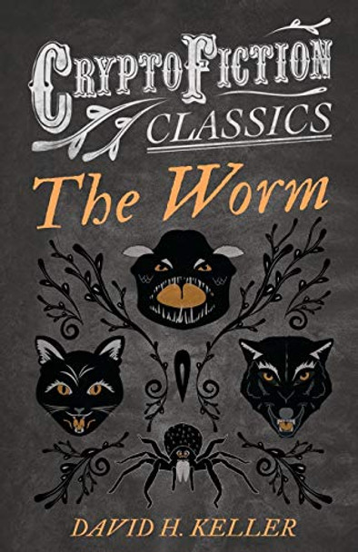 The Worm (Cryptofiction Classics) David H. Keller 9781473307803