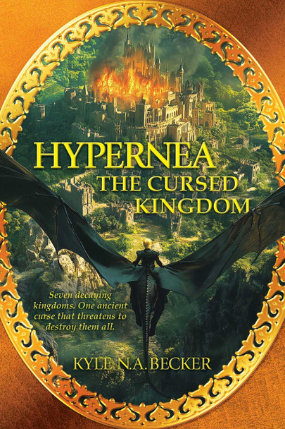 Hypernea: The Cursed Kingdom Kyle N.A. Becker 9798895654552
