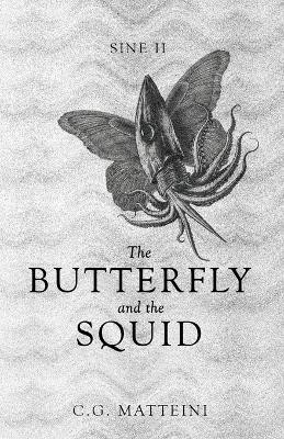 The Butterfly and the Squid C G Matteini 9798988664253