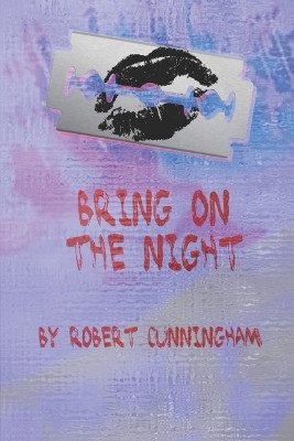 Bring on the Night Robert Cunningham 9798262584123