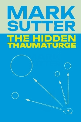 The Hidden Thaumaturge: Library Edition Mark Sutter 9798344254920
