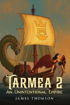 Tarmea 2: An Unintentional Empire James Thomson 9781035854240
