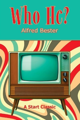Who He? Alfred Bester 9798880925544