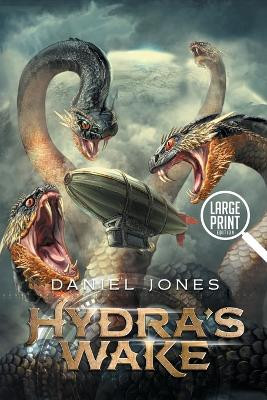 Hydra's Wake: Large Print Daniel Jones 9781968624033