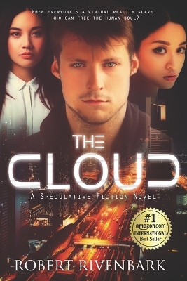The Cloud: A Speculative Fiction Novel Robert Rivenbark 9781970157345