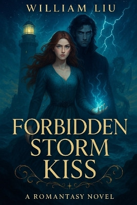 Forbidden Storm Kiss William Liu 9798265205216