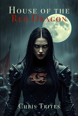 House of the Red Dragon Chris Trites 9798298311915