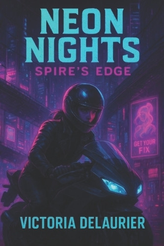 Neon Nights: Spire's Edge Victoria Delaurier 9798264750670