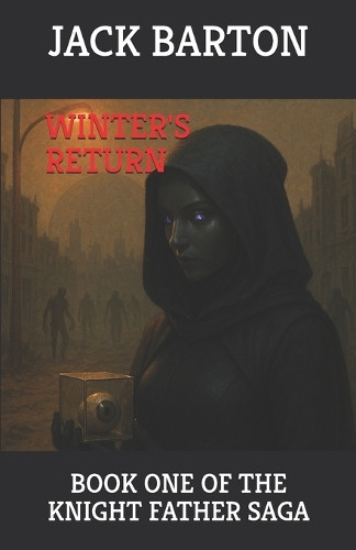 Winter's Return Jack D Barton 9798299158960