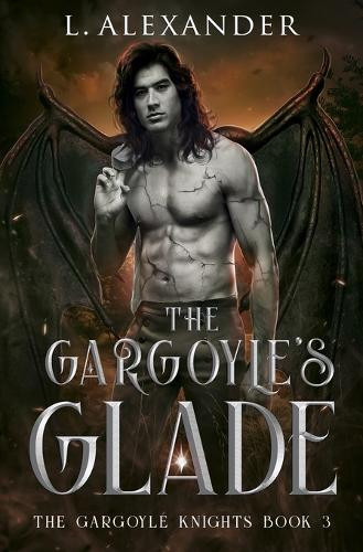 The Gargoyle's Glade L Alexander 9781958933169