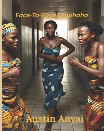 Face To Face Brouhaha Austin Anyai 9798263520403
