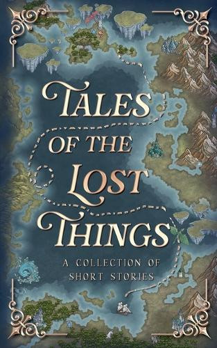 Tales Of The Lost Things D C Gomez 9798232948207