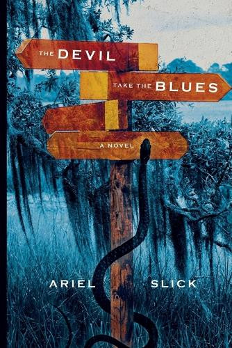 The Devil Take the Blues Ariel Slick 9798218712402