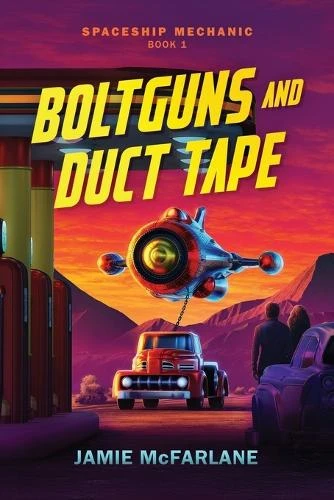Boltguns and Duct Tape Jamie McFarlane 9781943792191