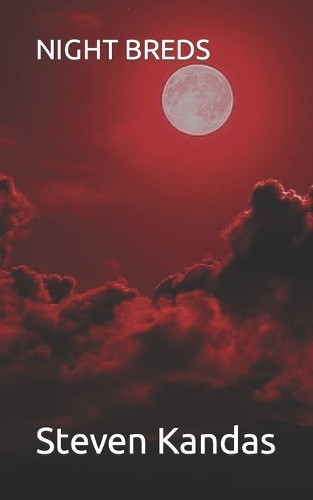 Night Breds Steven Kandas 9798393240837