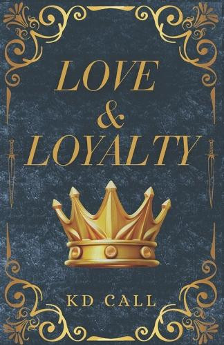 Love and Loyalty Kd Call 9781940429243