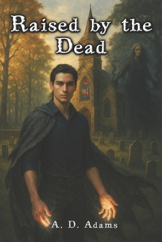 Raised by the Dead Anthony D Adams 9798264646331