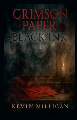 Crimson Paper Black Ink Kevin Millican 9798232606862