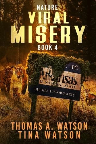 Viral Misery: Nature (Book 4) Tina Watson 9798296604231