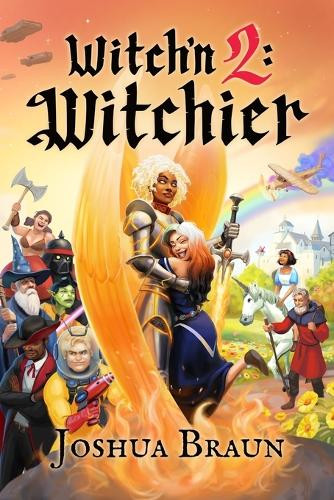 Witch'n 2: Witchier Joshua Braun 9781737532828