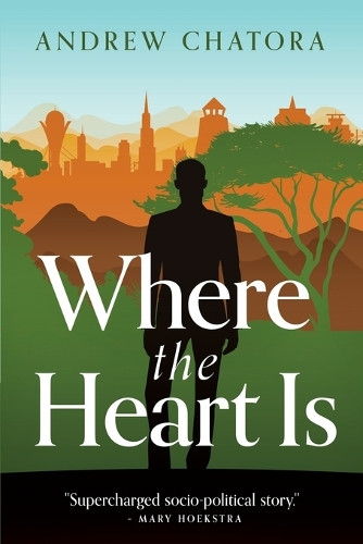 Where the Heart Is Andrew Chatora 9781637465202