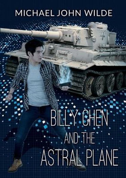 Billy Chen and the Astral Plane by Michael John Wilde