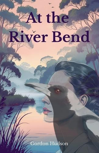 At the River Bend Gordon Hudson 9798232642990