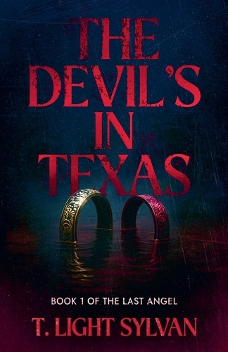 The Devil's in Texas T Light Sylvan 9780986095436