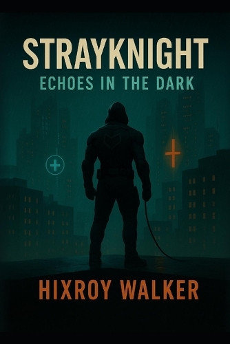 StrayKnight- Echoes in the Dark Fiona Walker 9798299082227