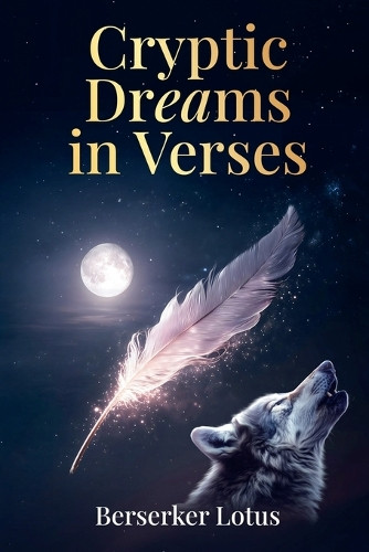 Cryptic Dreams in Verses Berserker Lotus 9798218723057